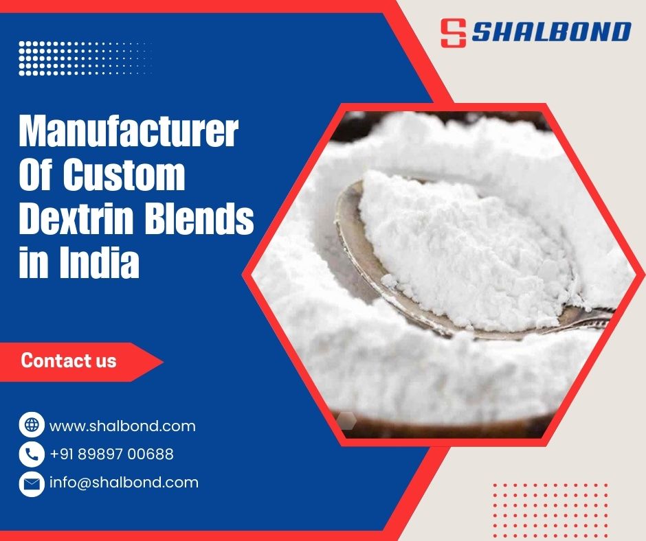 Manufacturer Of Custom Dextrin Blends in India